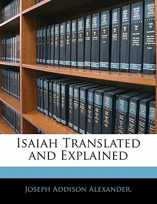 Ézsaiás fordítása és magyarázata - Isaiah Translated and Explained