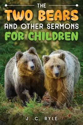 A két medve és más prédikációk gyermekeknek - The Two Bears and Other Sermons for Children