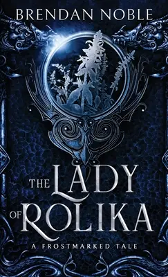 Rolika úrnője: A Frostmarked Tale - The Lady of Rolika: A Frostmarked Tale