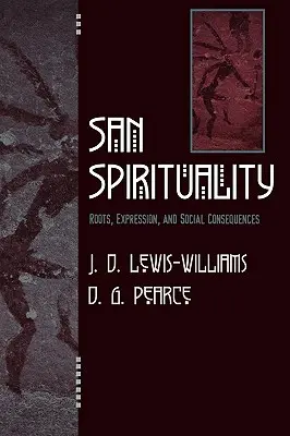 San Spiritualitás: Szan: Gyökerek, kifejeződés és társadalmi következmények - San Spirituality: Roots, Expression, and Social Consequences