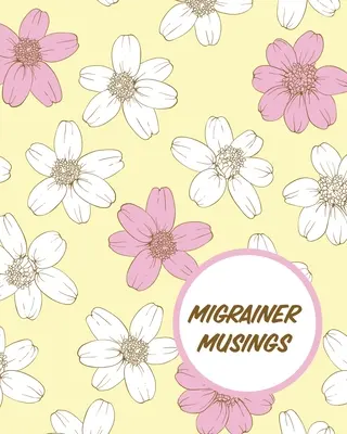 Migrainer Musings: Fejfájás napló krónikus fájdalom nyilvántartása kiváltó okok Tünetmenedzsment - Migrainer Musings: Headache Log Book Chronic Pain Record Triggers Symptom Management