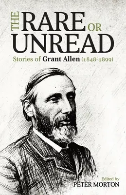 Grant Allen ritka vagy olvasatlan történetei - The Rare or Unread Stories of Grant Allen