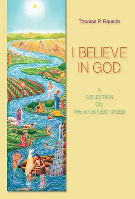 Hiszek Istenben: Elmélkedés az Apostoli Hitvallásról - I Believe in God: A Reflection on the Apostles' Creed