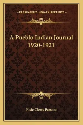 Egy pueblo indián napló 1920-1921 - A Pueblo Indian Journal 1920-1921