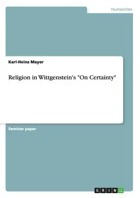 A vallás Wittgenstein A bizonyosságról című művében - Religion in Wittgenstein's On Certainty