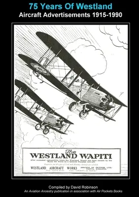 A Westland Aviation 75 évének reklámjai 1915-1990 - 75 Years Of Westland Aviation Advertisements 1915-1990