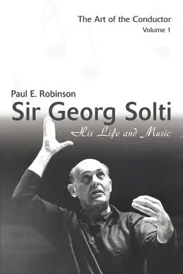 Sir Georg Solti: élete és zenéje - Sir Georg Solti: His Life and Music