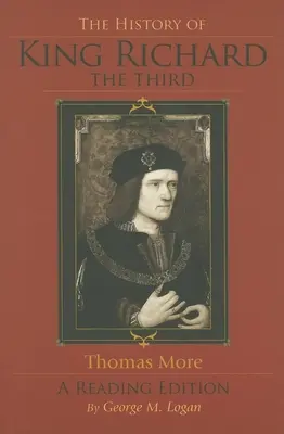 Harmadik Richárd király története: Olvasmányos kiadás - The History of King Richard the Third: A Reading Edition