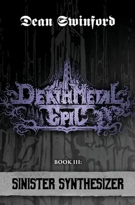 Death Metal Epic (Harmadik könyv: Sinister Synthesizer) - Death Metal Epic (Book Three: Sinister Synthesizer)