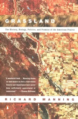 Grassland: Az amerikai préri története, biológiája, politikája és ígérete - Grassland: The History, Biology, Politics and Promise of the American Prairie