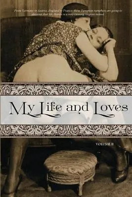Életem és szerelmeim: Kötet: Második kötet - My Life and Loves: Volume Two