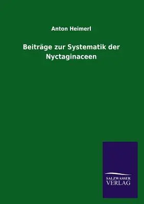 Beitrge zur Systematik der Nyctaginaceen (Beitrge zur Systematik der Nyctaginaceen) - Beitrge zur Systematik der Nyctaginaceen