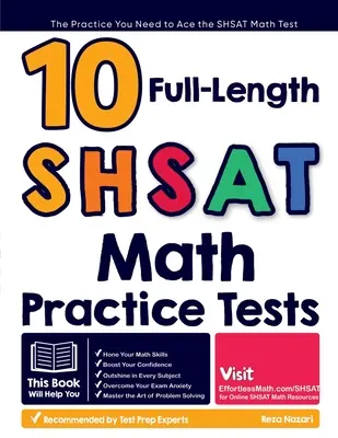 10 teljes hosszúságú SHSAT matematikai gyakorlati teszt: Az SHSAT matematika teszthez szükséges gyakorlatok: A gyakorlat, amire szükséged van az SHSAT matematika teszthez - 10 Full Length SHSAT Math Practice Tests: The Practice You Need to Ace the SHSAT Math Test