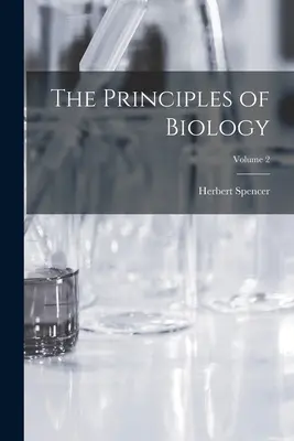 A biológia alapelvei; 2. kötet - The Principles of Biology; Volume 2