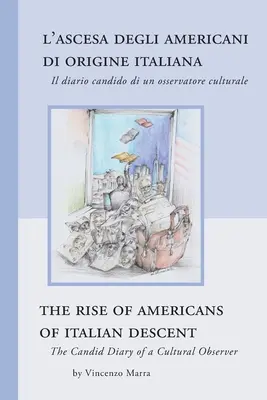 The Rise of Americans of Italian Descent: Egy kulturális megfigyelő őszinte naplója - The Rise of Americans of Italian Descent: The Candid Diary of a Cultural Observer