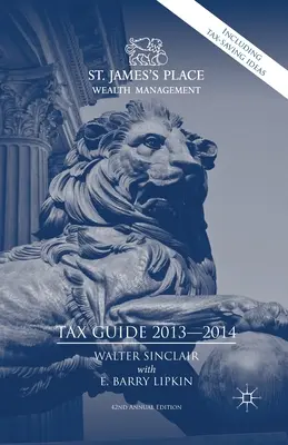 St. James's Place adókkal kapcsolatos útmutató 2013-2014 - St. James's Place Tax Guide 2013-2014