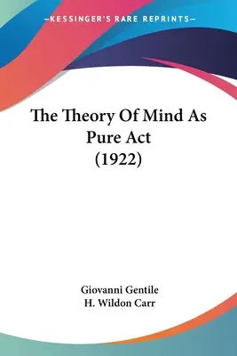 Az elme elmélete mint tiszta aktus (1922) - The Theory Of Mind As Pure Act (1922)