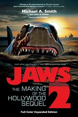 Jaws 2: The Making of the Hollywood Sequel, Updated and Expanded Edition: (Puhakötéses színes kiadás) - Jaws 2: The Making of the Hollywood Sequel, Updated and Expanded Edition: (Softcover Color Edition)