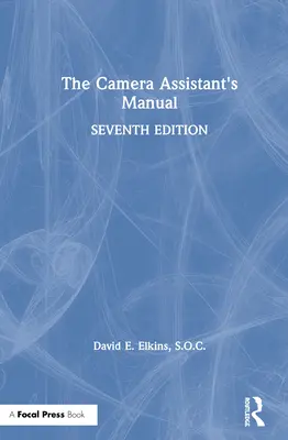 A kameraasszisztens kézikönyve - The Camera Assistant's Manual