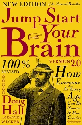 Jump Start Your Brain: Hogyan lehet mindenki minden életkorban okosabb és produktívabb? - Jump Start Your Brain: How Everyone at Every Age Can Be Smarter and More Productive