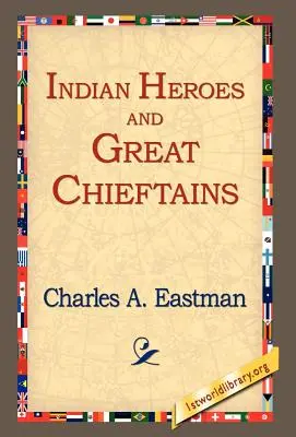 Indián hősök és nagy törzsfőnökök - Indian Heroes and Great Chieftains