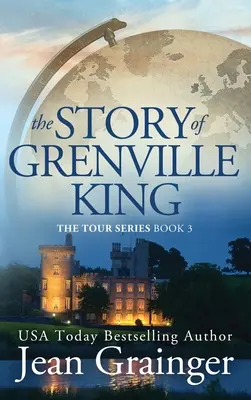 Grenville King története: The Tour Series - 3. könyv - Story of Grenville King: The Tour Series - Book 3