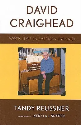 David Craighead: Craigheadhead: Portrait of an American Organist - David Craighead: Portrait of an American Organist