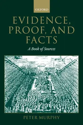 Bizonyítékok, bizonyítékok és tények: A források könyve - Evidence, Proof, and Facts: A Book of Sources