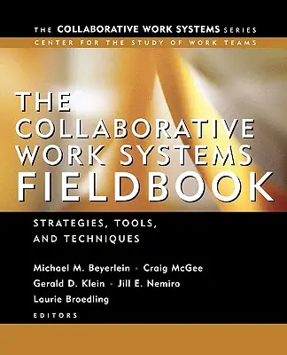 The Collaborative Work Systems Fieldbook: Strategies for Building Successful Teams