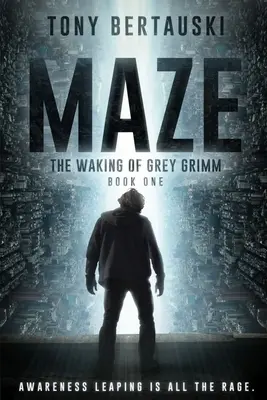 Maze: The Waking of Grey Grimm: A Science Fiction Thriller (Szürke Grimm ébredése) - Maze: The Waking of Grey Grimm: A Science Fiction Thriller