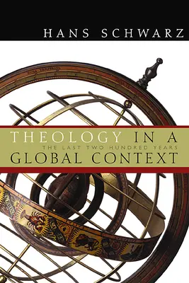 Teológia globális kontextusban: Az elmúlt kétszáz év - Theology in a Global Context: The Last Two Hundred Years