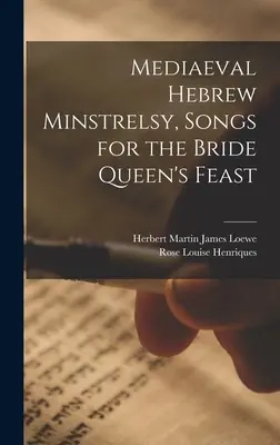 Középkori héber minstrelsy, Dalok a menyasszonykirálynő ünnepére - Mediaeval Hebrew Minstrelsy, Songs for the Bride Queen's Feast