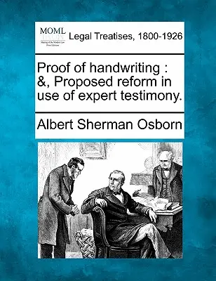 A kézírás bizonyítása: &, Javasolt reform a szakértői vallomások használatában. - Proof of handwriting: &, Proposed reform in use of expert testimony.