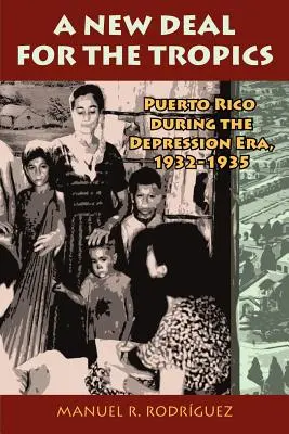 Új megállapodás Puerto Ricóban: Colonial Development and Governmentality, 1929-1935. Manuel R. Rodrguez - A New Deal in Puerto Rico: Colonial Development and Governmentality, 1929-1935. Manuel R. Rodrguez