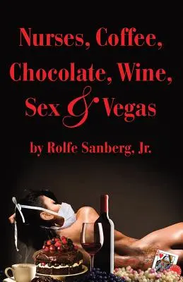 Nővérek, kávé, csokoládé, bor, szex és Vegas - Nurses, Coffee, Chocolate, Wine, Sex & Vegas