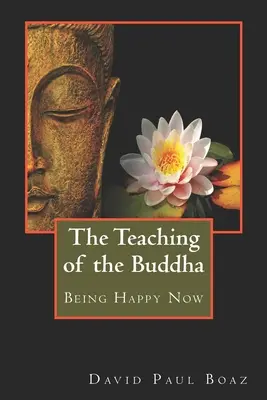 The Teaching of the Buddha: Boldognak lenni most - The Teaching of the Buddha: Being Happy Now