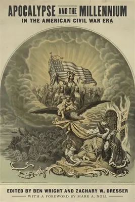 Az apokalipszis és az ezredforduló az amerikai polgárháború korában - Apocalypse and the Millennium in the American Civil War Era