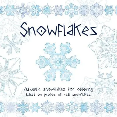 Hópelyhek: Hiteles hópelyhek színezésre! Valódi hópelyhek fotói alapján. - Snowflakes: Authentic snowflakes for coloring! Based on photos of real snowflakes.