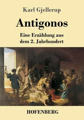 Antigonos: Eine Erzhlung aus dem 2. Jahrhundert