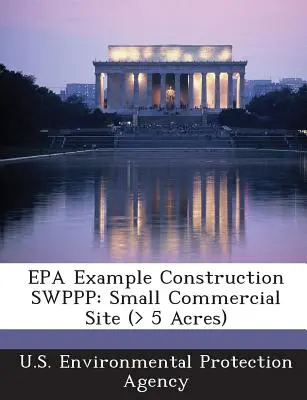 EPA példa az építőipari Swppp: Kis kereskedelmi telephely (> 5 hektár) - EPA Example Construction Swppp: Small Commercial Site (> 5 Acres)