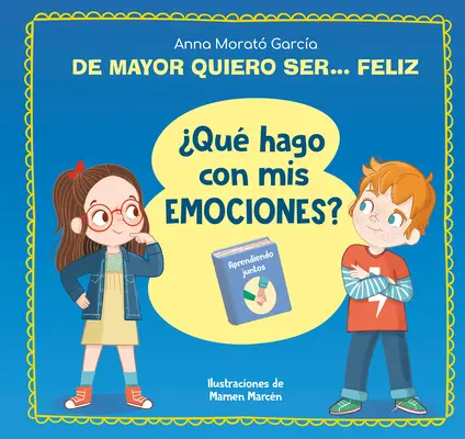 de Mayor Quiero Ser... Feliz. Qu Hago Con MIS Emociones? / When I Grow Up I Wa NT to Be Happy. Mit csinálok az érzelmeimmel? - de Mayor Quiero Ser... Feliz. Qu Hago Con MIS Emociones? / When I Grow Up I Wa NT to Be Happy. What Do I Do with My Emotions?