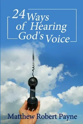 Isten hangjának meghallásának 24 módja - 24 Ways of Hearing God's Voice