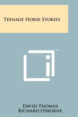 Teenage Horse Stories (Příběhy o koních pro dospívající) - Teenage Horse Stories