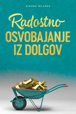 Radostno Osvobajanje Iz Dolgov - Az adósságból való kilábalás szlovénül - Radostno Osvobajanje Iz Dolgov - Getting Out of Debt Slovenian