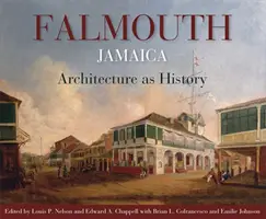 Falmouth, Jamaica: Az építészet mint történelem - Falmouth, Jamaica: Architecture as History