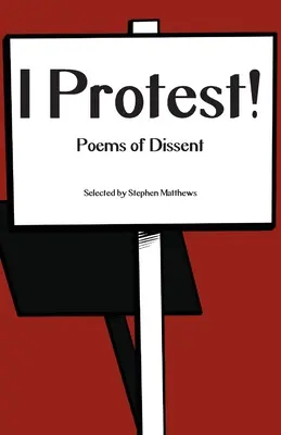 Tiltakozom!: A tiltakozás versei - I Protest!: Poems of Dissent