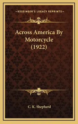 Keresztül Amerikán motorkerékpárral (1922) - Across America By Motorcycle (1922)