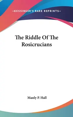 A rózsakeresztesek rejtélye - The Riddle Of The Rosicrucians