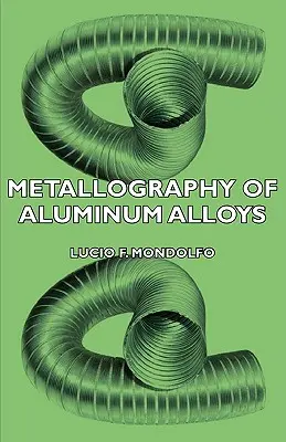 Az alumínium ötvözetek metallográfiája - Metallography of Aluminum Alloys