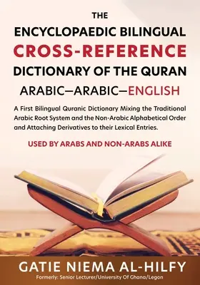 A Korán enciklopédikus kétnyelvű keresztreferenciaszótára - The Encyclopaedic Bilingual Cross- Reference Dictionary of the Quran